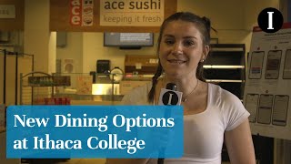 New Dining Options at Ithaca College [upl. by Drofub149]