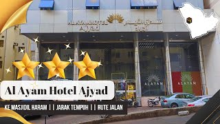 Hotel Al Ayam Ajyad Makkah ke Masjidil Haram [upl. by Merridie838]