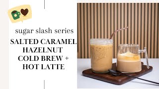 Sugar Slash Series Day 3 Salted Caramel Hazelnut Cold Brew  Hot Latte [upl. by Enitsugua806]