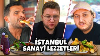 İSTANBUL SANAYİ LEZZETLERİNİ DENEDİK  4 w EfeUygaçKesit MesutCanTomay [upl. by Warp]