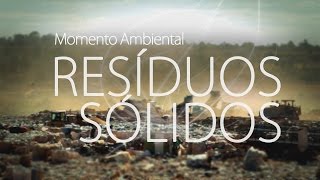 Resíduos Sólidos  Momento Ambiental [upl. by Ahseek]