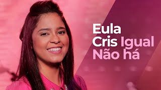 Eula Cris  IGUAL NÃO HÁ Ao Vivo MKNetwork [upl. by Neiman]