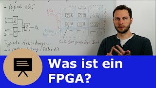 0x22 Was ist ein FPGA Einführung Aufbau und Anwendungen [upl. by Nyrual677]