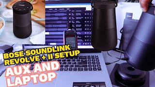 BOSE SOUNDLINK REVOLVE  II SETUP WITH LAPTOP Using AUX Cable with Audio Demonstration Review [upl. by Idrahs247]