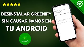 ¿Cómo desinstalar GREENIFY sin causar daños en un Android  Guía útil [upl. by Chick]