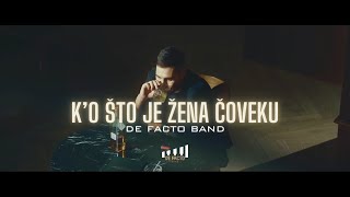 DE FACTO BAND  KO ŠTO JE ŽENA ČOVEKU OFFICIAL 2023 [upl. by Htbazile]