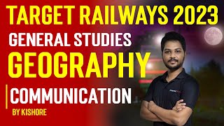 Target Railways 2023  General Studies  Geography  Communication kishore  Veranda Race [upl. by Flannery]