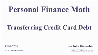 Personal Finance Math 1 Transferring Credit Card Debt [upl. by Aillicsirp]