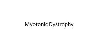 Myotonic dystrophy [upl. by Oicaro782]