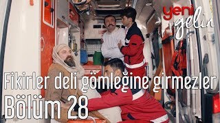 Yeni Gelin 28 Bölüm  Fikirler Deli Gömleğine Girmezler [upl. by Nevar]