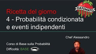 Corso sulla Probabilità  Lezione 4  Probabilità condizionate e eventi indipendenti [upl. by Chung730]