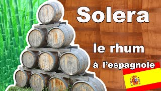 Qu’estce que le système Solera   Autour du rhum 13 [upl. by Harrell]