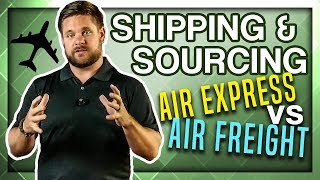 Air Express vs Air Freight EXPLAINED  Shipping amp Sourcing [upl. by Nylrak]