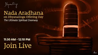 Nada Aradhana Live on Dhyanalinga Offering Day  6 December 2022 [upl. by Sekyere542]