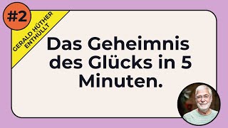 Wie das Glück in 5 Minuten zu Dir kommt verblüffend und einfach  The Best Of Gerald Hüther [upl. by Lindi]