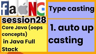 Core Java oops concepts  type casting  auto up casting  session28  faangacademy [upl. by Hsitirb204]