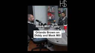 Orlando Brown on Diddy and Meek Mill [upl. by Gerstner]