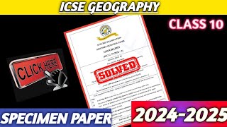 ICSE 10 2025 Geography Specimen Paper Answer Key [upl. by Earas]