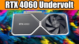 Undervolt your RTX 4060 for more FPS and Lower Temperature  Tutorial [upl. by Imat]