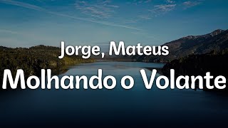 Jorge Mateus  Molhando o Volante LetraLyrics  Official Music Video [upl. by Yolanthe219]