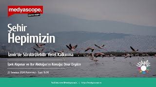 Şehir Hepimizinİzmir’de sürdürülebilir yerel kalkınma [upl. by Zoarah]