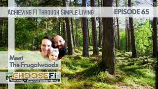 065  Meet the Frugalwoods  Achieving FI Through Simple Living [upl. by Onig]