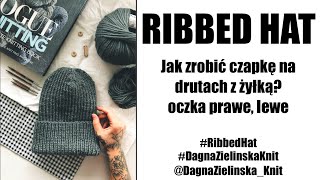 Ribbed Hat Jak zrobić czapkę na drutach z żyłką Oczka prawe lewe [upl. by Philipps]