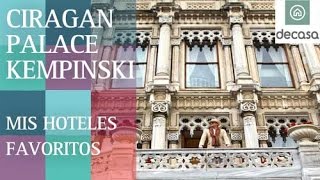 Hotel Ciragan Palace Kempinski World’s most amazing hotels Estambul Mis hoteles favoritos [upl. by Dao]