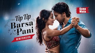 Tip Tip Barsa Pani  New Version Song  Bollywood song 2024  Gana Wala  song trending hindisong [upl. by Yenobe]