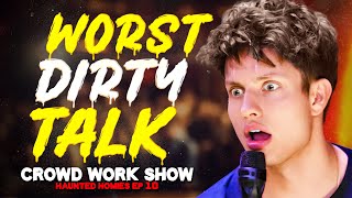 WORST DIRTY TALK  CROWD WORK SHOW w MATT RIFE Haunted Homies 33 [upl. by Jadd166]