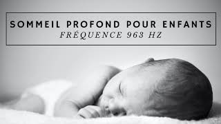 Musique méditative pour le sommeil profond des enfants  fréquence 963Hz [upl. by Berardo311]