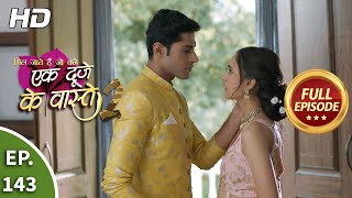 Ek Duje Ke Vaaste 2  Ep 143  Full Episode  16th December 2020 [upl. by Woodson556]