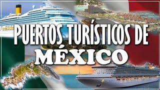 Puertos Turísticos de Crucero en México 🛳️⛴️⚓🚢🇲🇽 [upl. by Mathre]