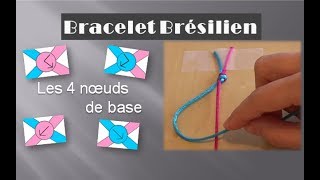 TUTO 4 NOEUDS de base en BRACELET BRESILIEN débutant [upl. by Ainevuol]