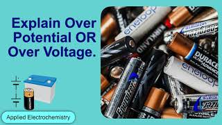 Explain over potential OR over voltage Applied Electrochemistry  Physical Chemistry [upl. by Llemar]