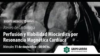 Evento Médico  Perfusión y Viabilidad Miocárdica por Resonancia Magnética Cardíaca  Grupo Gamma [upl. by Krueger]