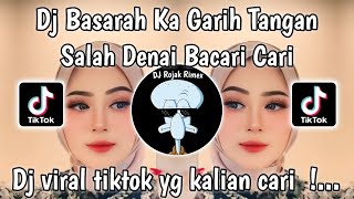 DJ SALAH DENAI BACARI CARI  DJ BASARAH KA GARIH TANGAN FAUZANA SLOW VIRAL TIKTOK TERBARU 2024 [upl. by Arin]