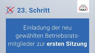 Einladung der neuen Betriebsratsmitglieder zur ersten Sitzung  Betriebsratswahl  Schritt 23 [upl. by Rita53]