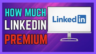 How Much Is LinkedIn Premium  Simple Guide [upl. by Alidus]