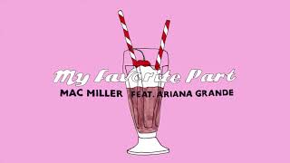 Mac Miller  My Favorite Part feat Ariana Grande [upl. by Nylaret]