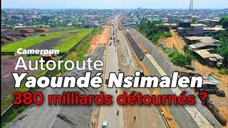 Lautoroute YAOUNDÉ NSILALEN  linfrastructure la plus chère du Cameroun [upl. by Sirroned]