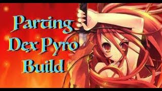 The Parting PyroKat Master  SL 125 DexPyro  Dark Souls 3 PvPPvE Build Guide [upl. by Lenora]