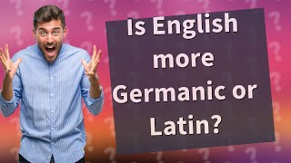 Is English more Germanic or Latin [upl. by Ydnamron]