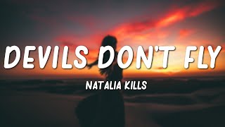 Natalia Kills  Devils Dont Fly Lyrics [upl. by Cazzie90]