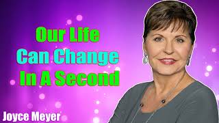 Joyce Meyer 2023💕Our Life Can Change In A Second💕Enjoying Everyday Life [upl. by Warden]