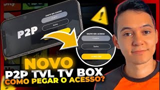 TVL TV BOX  NOVO APLICATIVO P2P 62 COMO ATUALIZAR E PEGAR O NOVO ACESSO AO APP P2P TVL TV BOX [upl. by Darreg]