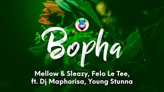 Mellow amp Sleazy Felo Le Tee  Bopha Lyrics ft Dj Maphorisa amp Young Stunna [upl. by Siuqaj]