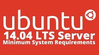 What is Ubuntu 1404 Server LTS Trusty Tahr Minimal System Requirements [upl. by Kubiak]