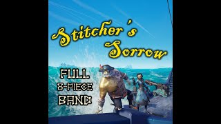 Stitchers Sorrow  Full Band 8man  Sea of Thieves Shanties  All Instruments amp Every Lead [upl. by Ellerrehc]