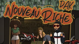 DAK  Nouveau Riche Officiel vidéo lyrics Clean Prod By greco300 [upl. by Ruprecht448]